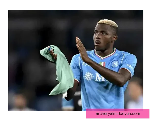 奥斯梅恩谈及偶像与榜样，展现足球梦想的追求与坚持